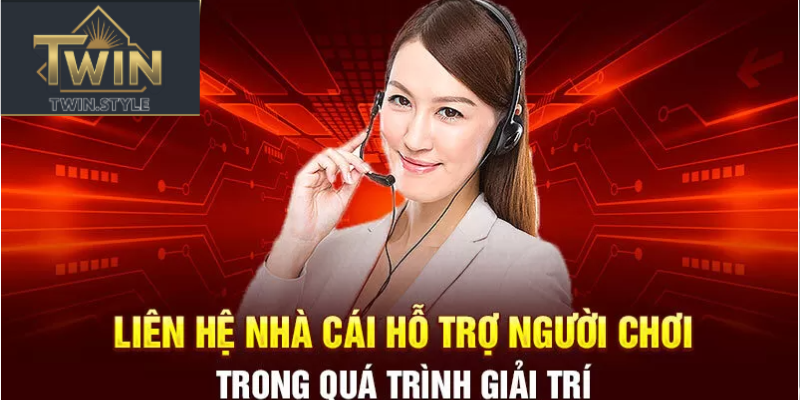 Liên hệ Twin hỗ trợ khách hàng 24/7